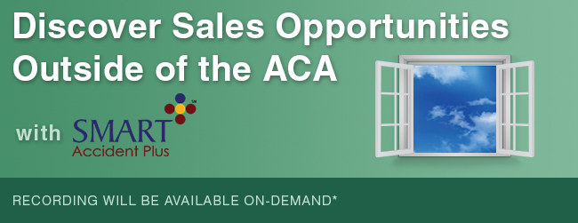 Discover Sales Opportunities Outside of the ACA with Smart Accident Plus 
